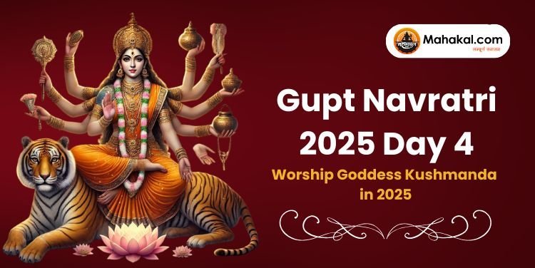 Gupt Navratri Day 4: Worship Goddess Kushmanda in 2025