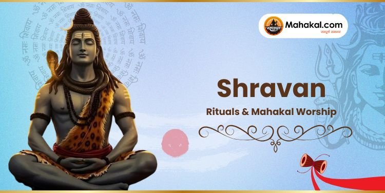 Shravan 2025: Rituals & Mahakal Worship