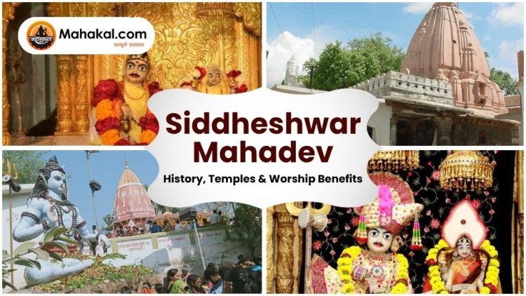 Siddheshwar Mahadev – History, Temples & Worship Benefits