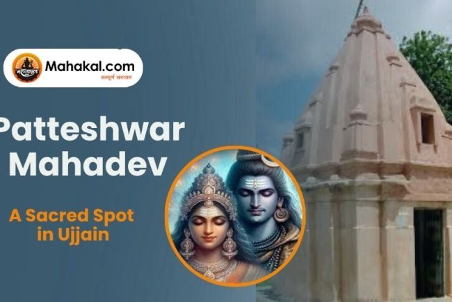 Patteshwar Mahadev Temple – A Sacred Spot in Ujjain