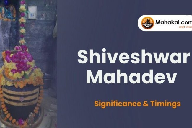 Shiveshwar Mahadev Temple, Ujjain – Significance & Timings