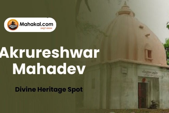 Akrureshwar Mahadev Temple Ujjain – Divine Heritage Spot