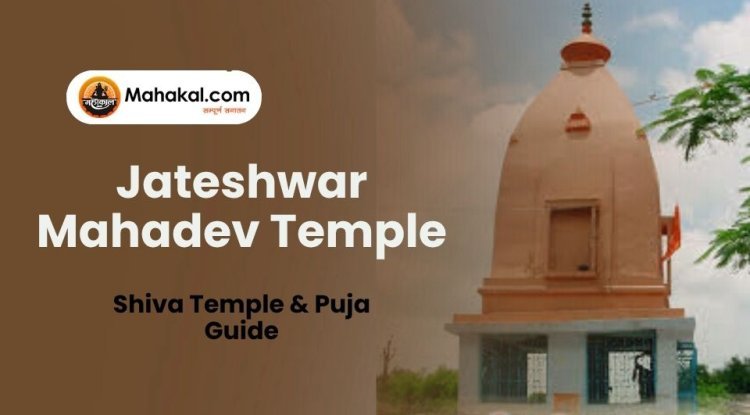 Jateshwar Mahadev Temple Ujjain – Shiva Temple & Puja Guide
