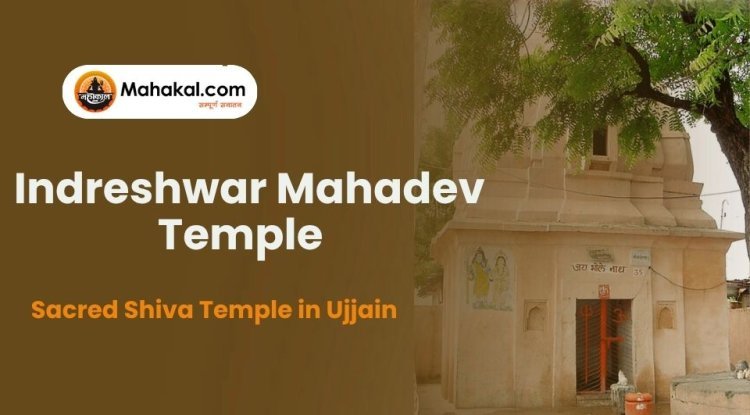 Indreshwar Mahadev Temple – Sacred Shiva Temple in Ujjain