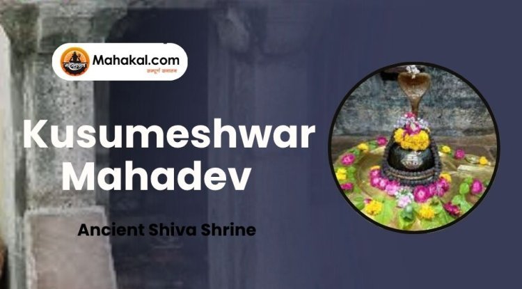 Kusumeshwar Mahadev Temple, Ujjain – Ancient Shiva Shrine