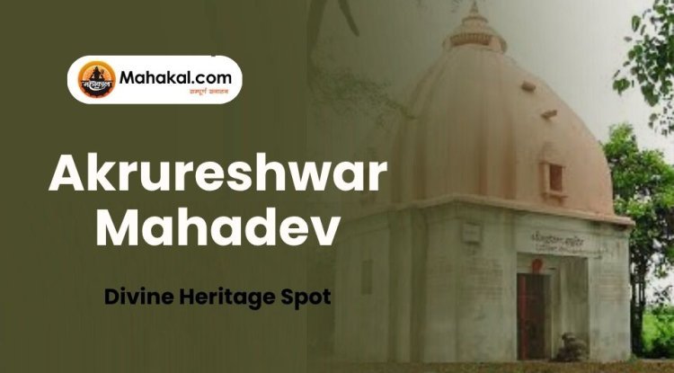 Akrureshwar Mahadev Temple Ujjain – Divine Heritage Spot