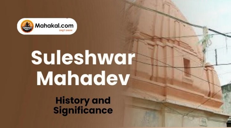 Suleshwar Mahadev Ujjain – History and Significance