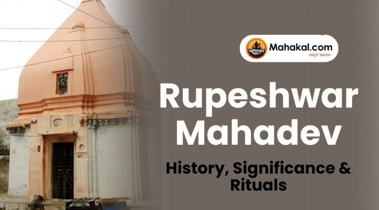 Rupeshwar Mahadev Temple – History, Significance & Rituals