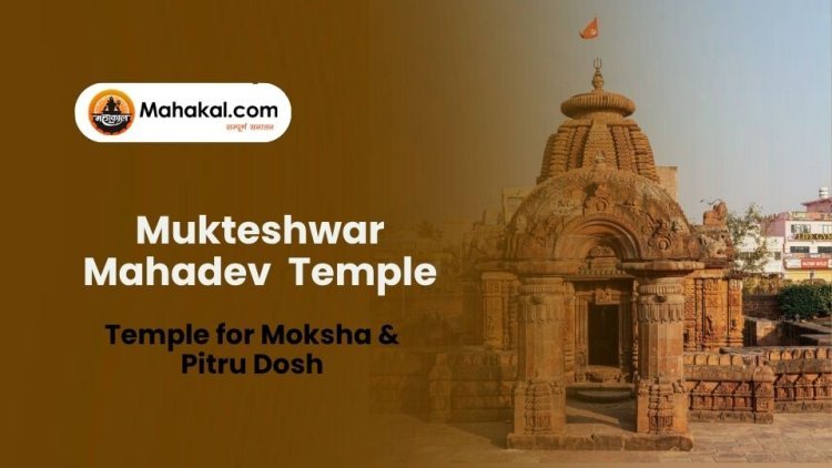 Mukteshwar Mahadev Ujjain – Temple for Moksha & Pitru Dosh