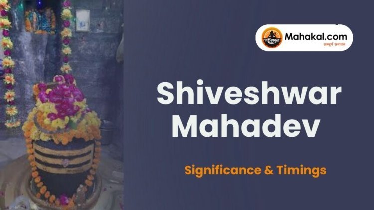 Shiveshwar Mahadev Temple, Ujjain – Significance & Timings
