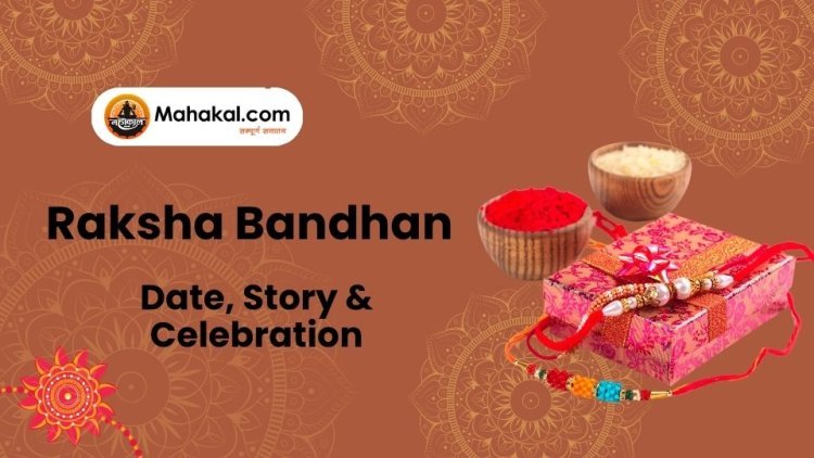Raksha Bandhan 2025: Date, Story & Celebration