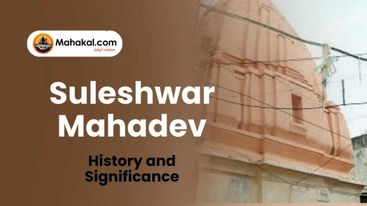 Suleshwar Mahadev Ujjain – History and Significance