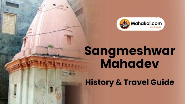 Sangmeshwar Mahadev Temple: History & Travel Guide