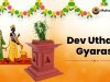 Dev Uthani Gyaras: Significance and Traditions