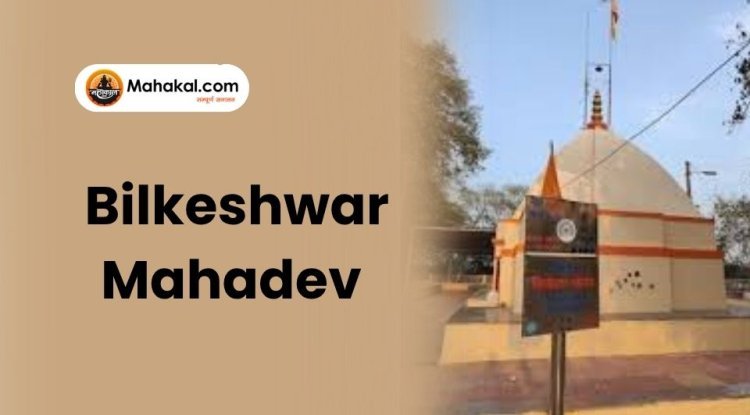 Bilkeshwar Mahadev: Sacred Shiva Temple of Ujjain