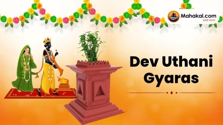 Dev Uthani Gyaras: Significance and Traditions