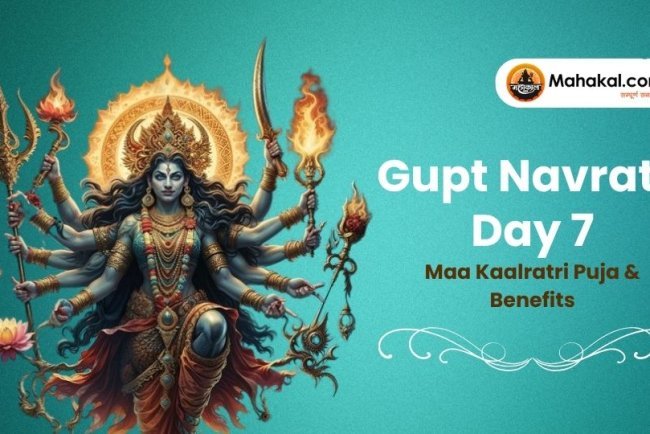 Gupt Navratri Day 7: Maa Kaalratri Puja and Its Significance