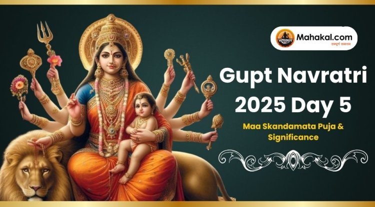 Gupt Navratri 2025 Day 5: Maa Skandamata Puja & Significance