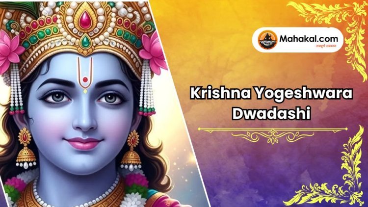 Krishna Yogeshwara Dwadashi: Significance & Rituals