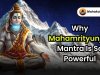 Why Mahamrityunjay Mantra is important