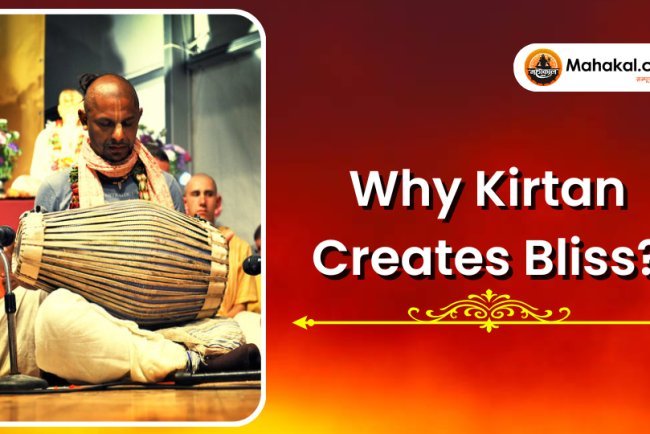 Why Kirtan Creates Bliss ?
