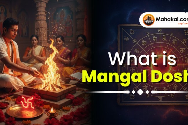What Is Mangal Dosh? Meaning, Signs, Effects, Remedies, and Puja Benefits