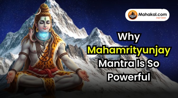 Why Mahamrityunjay Mantra is important