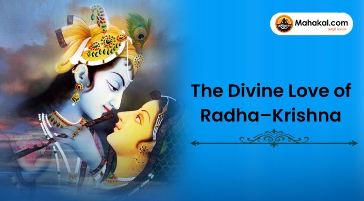 The Divine Love of Radha–Krishna