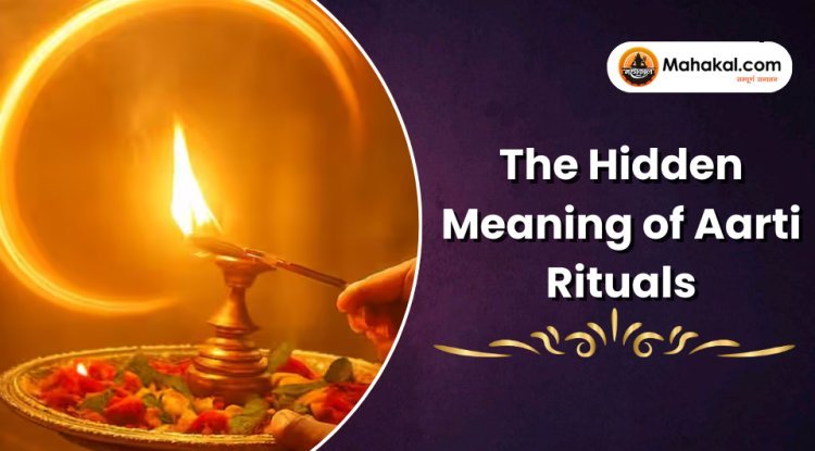 The Hidden Meaning of Aarti Rituals