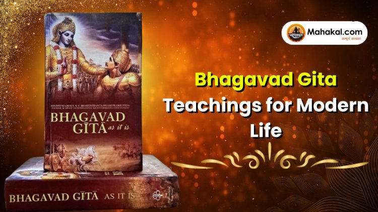 Bhagavad Gita Teachings for Modern Life