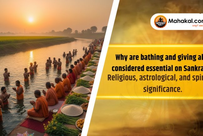 Why are Bathing and Giving Alms Essential on Sankranti? | Religious, Astrological and Spiritual Significance