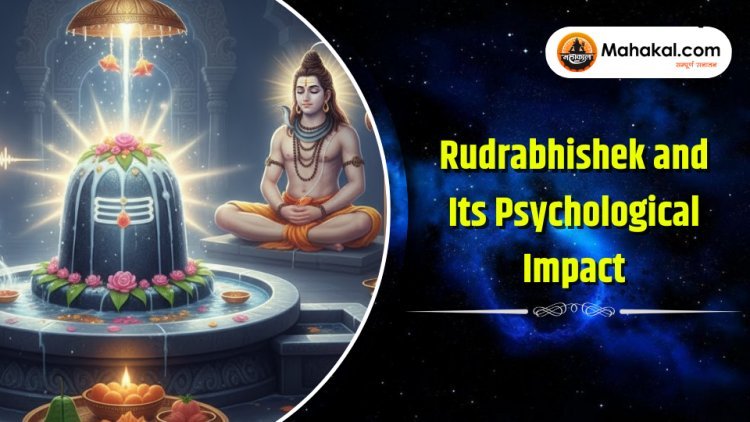 Rudrabhishek and Its Psychological Impact | Stress Relief & Inner Peace