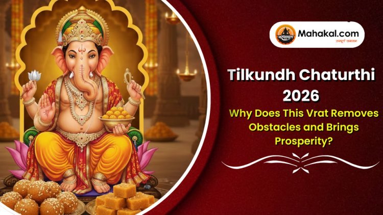 Tilkundh Chaturthi 2026 Why Does This Vrat Removes Obstacles and Brings Prosperity?