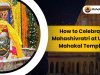 How to Celebrate Mahashivratri at Ujjain Mahakal Temple ?