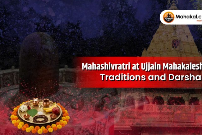 Mahashivratri at Ujjain Mahakaleshwar: Traditions and Darshan