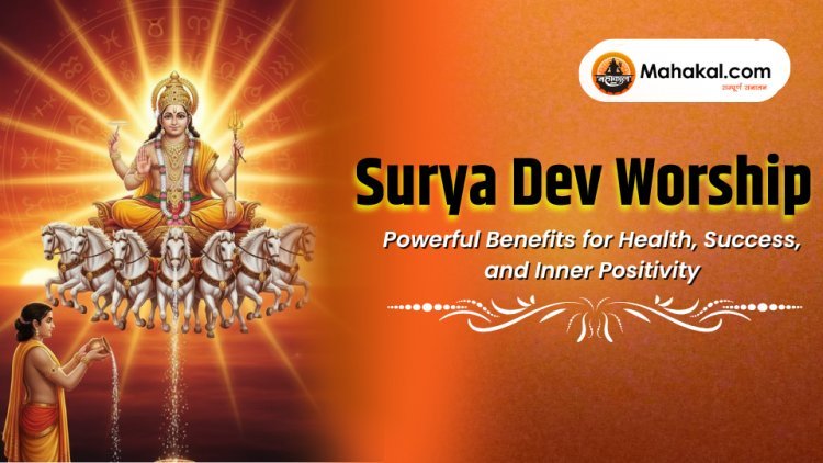 Surya Dev Worship Benefits for Health, Success, and Positivity