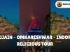 Ujjain – Omkareshwar – Indore Religious Tour