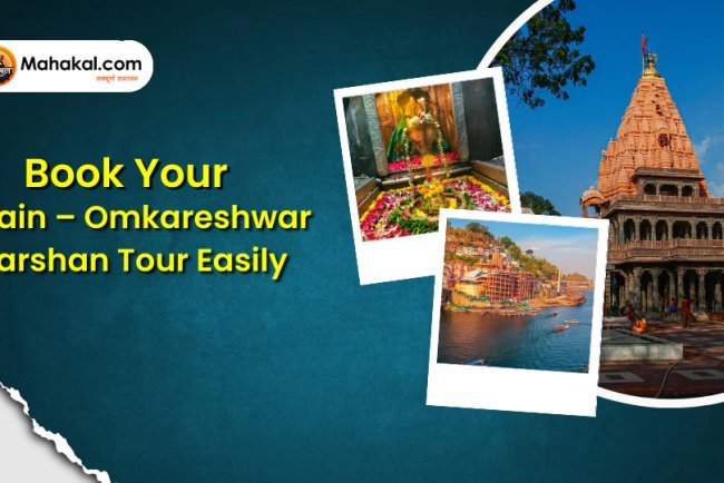 Book Your Ujjain–Omkareshwar Darshan Tour Easily