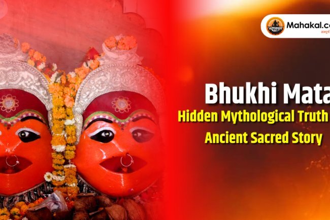 Bhukhi Mata : Hidden Mythological Truth and Ancient Sacred Story 