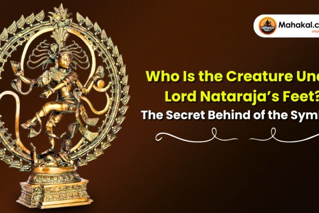 Who Is the Creature Under Lord Nataraja’s Feet? The Secret Behind the Symbol