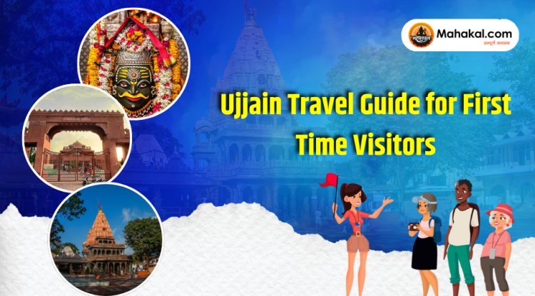 Ujjain Travel Guide for First-Time Visitors