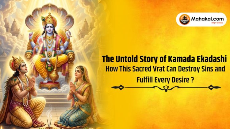 The Untold Story of Kamada Ekadashi – How This Sacred Vrat Can Destroy Sins and Fulfill Every Desire?
