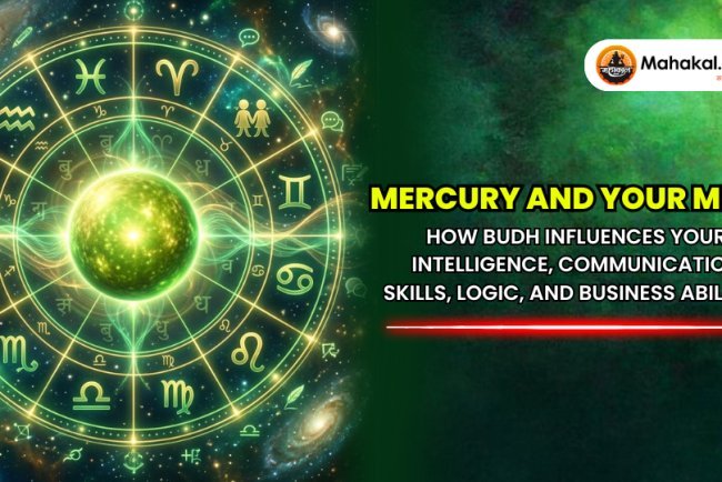 Mercury and Your Mind : How Budh influences your intelligence, communication skills, logic, and business ability ?