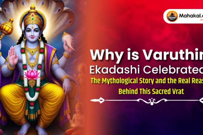 Why is Varuthini Ekadashi Celebrated ? The Mythological Story and the Real Reason Behind This Sacred Vrat