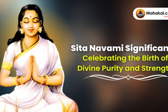 Sita Navami Significance : Celebrating the Birth of Divine Purity and Strength