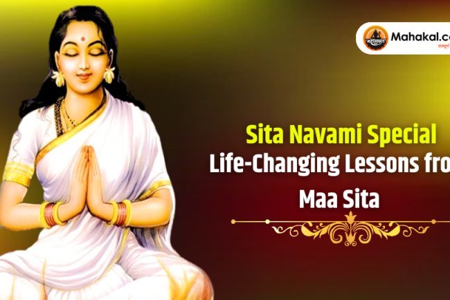 Sita Navami Special : Life-Changing Lessons from Maa Sita