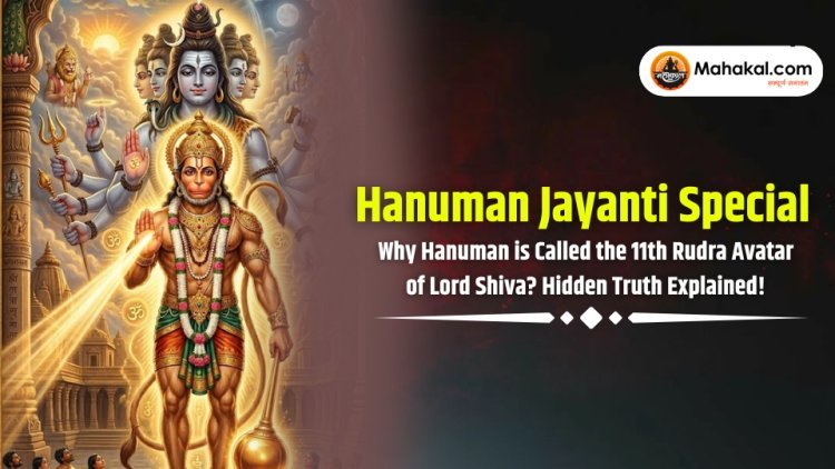 Hanuman Jayanti Special: Why is Hanuman Called the 11th Rudra Avatar of Lord Shiva? Hidden Truth Explained!