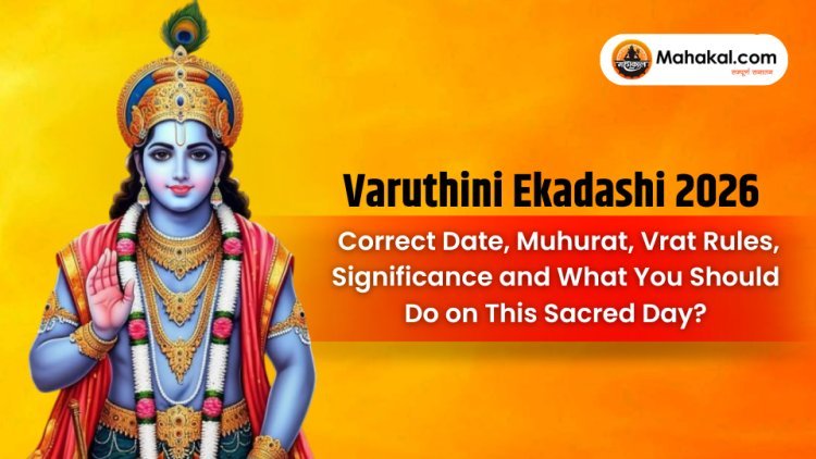 Varuthini Ekadashi 2026 : Correct Date, Muhurat, Vrat Rules, Significance and What You Should Do on This Sacred Day?