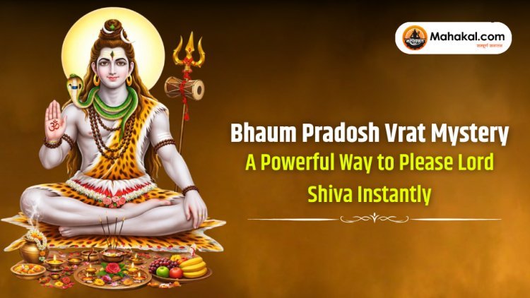 Bhaum Pradosh Vrat Mystery : A Powerful Way to Please Lord Shiva Instantly