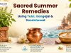 Sacred Summer Remedies Using Tulsi, Gangajal & Sandalwood